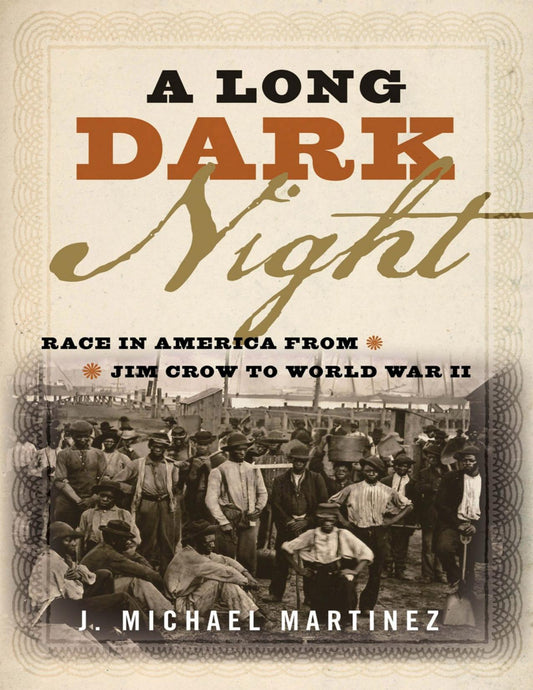 Download and Read A Long Dark Night: Race in America From Jim Crow to World War II by J. Michael Martinez (E-Book) Free with subscription.