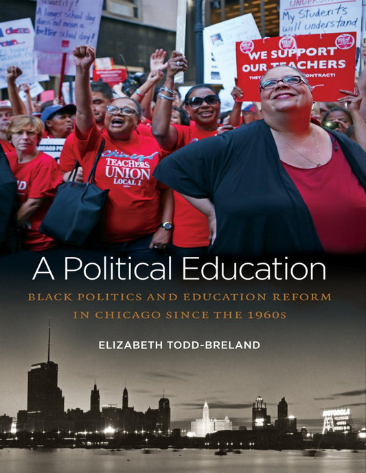 Download and Read A Political Education: Black Politics and Education Reform in Chicago Since the 1960s by Elizabeth Todd-Breland (E-Book) Free with subscription.