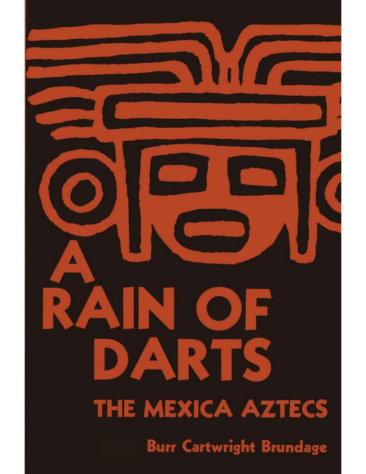 Download and Read A Rain of Darts: The Mexica Aztecs by Burr Cartwright Brundage (E-Book) Free with subscription.