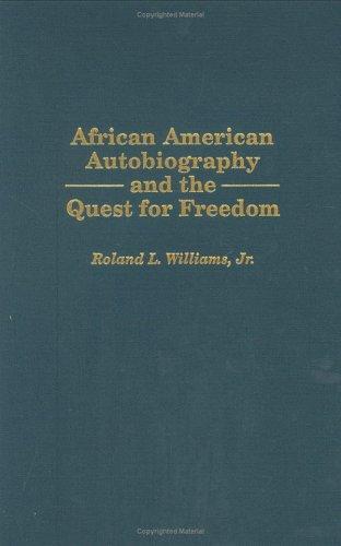 Download and Read African American Autobiography and the Quest for Freedom by Roland L. Williams Jr. (E-Book) Free with subscription.