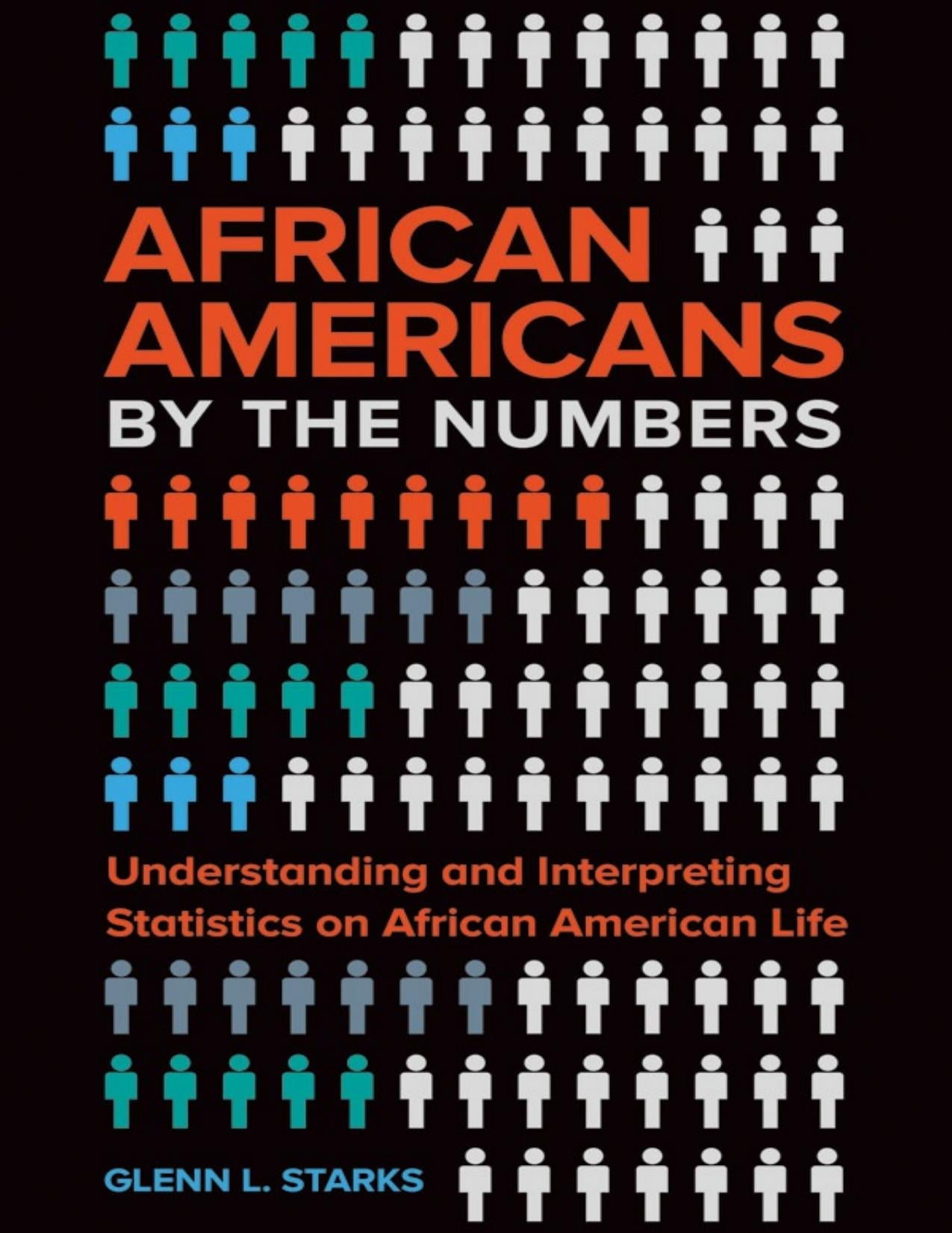 Download and Read African Americans by the Numbers: Understanding and Interpreting Statistics on African American Life by Starks, Glenn L.; (E-Book) Free with subscription.