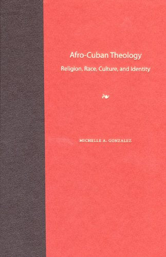 Download and Read Afro-Cuban Theology: Religion, Race, Culture, and Identity by Michelle A. Gonzalez (E-Book) Free with subscription.