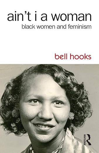 Download and Read Ain't I a Woman: Black Women and Feminism by bell hooks (E-Book) Free with subscription.