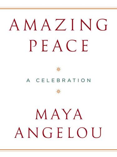 Download and Read Amazing Peace: A Christmas Poem by Maya Angelou (E-Book) Free with subscription.