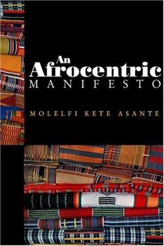 Download and Read An Afrocentric Manifesto: Toward an African Renaissance by Molefi Kete Asante (E-Book) Free with subscription.