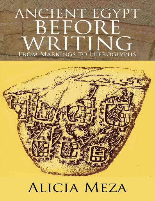 Download and Read Ancient Egypt Before Writing: From Markings to Hieroglyphs by Alicia Meza (E-Book) Free with subscription.