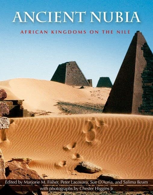 Download and Read Ancient Nubia: African Kingdoms on the Nile by Marjorie M. Fisher & Peter Lacovara & Salima Ikram & Sue D?auria & Chester Higgins Jr. & Zahi Hawass (E-Book) Free with subscription.