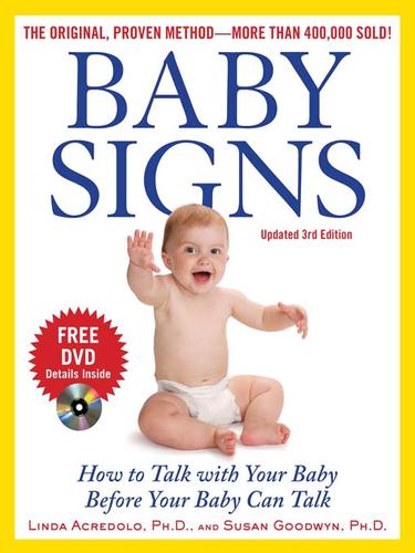 Download and Read Baby Signs: How to Talk With Your Baby Before Your Baby Can Talk, Third Edition by Linda Acredolo & Susan Goodwyn & Doug Abrams (E-Book) Free with subscription.