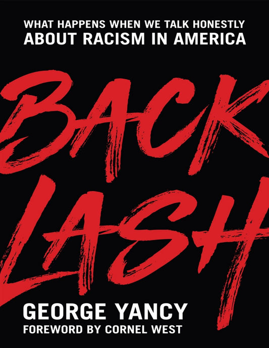 Download and Read Backlash: What Happens When We Talk Honestly About Racism in America by George Yancy (E-Book) Free with subscription.