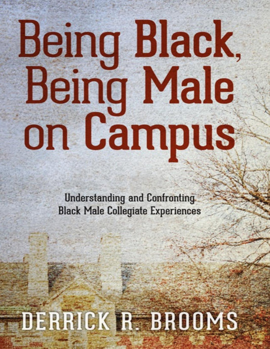 Download and Read Being Black, Being Male on Campus: Understanding and Confronting Black Male Collegiate Experiences by Derrick R. Brooms (E-Book) Free with subscription.