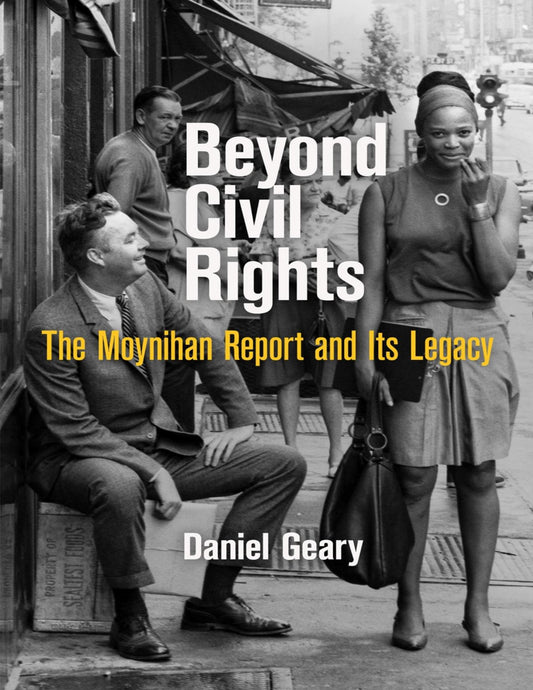 Download and Read Beyond Civil Rights: The Moynihan Report and Its Legacy by Daniel Geary (E-Book) Free with subscription.