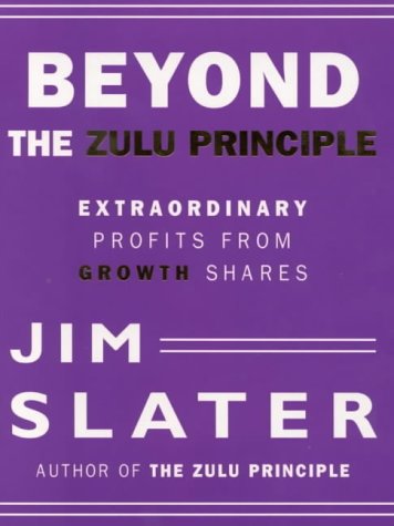 Download and Read Beyond the Zulu Principle: Extraordinary Profits From Growth Shares by Jim Slater (E-Book) Free with subscription.