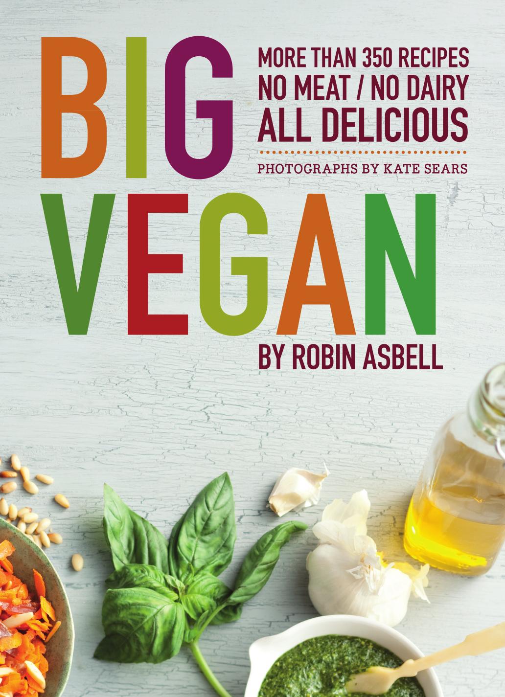 Download and Read Big Vegan by Robin Asbell (E-Book) Free with subscription.