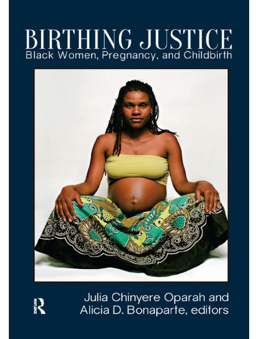 Download and Read Birthing Justice: Black Women, Pregnancy, and Childbirth by Julia Chinyere Oparah & Alicia D. Bonaparte (E-Book) Free with subscription.