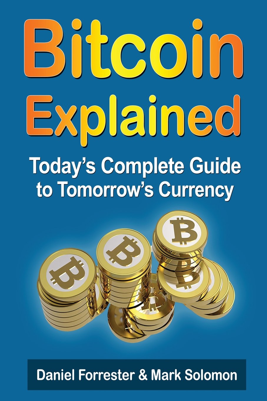 Download and Read Bitcoin Exposed: Today's Complete Guide to Tomorrow's Currency by Daniel Forrester & Mark Solomon (E-Book) Free with subscription.