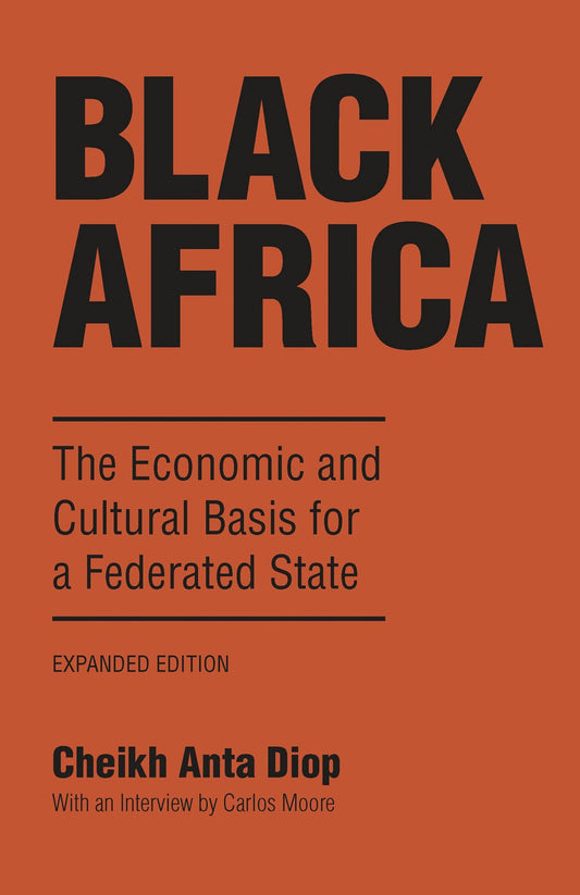 Download and Read Black Africa: The Economic and Cultural Basis for a Federated State by Cheikh Anta Diop (E-Book) Free with subscription.