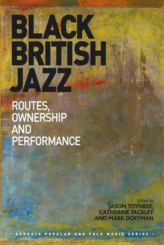 Download and Read Black British Jazz by Toynbee, Jason, Tackley, Catherine, Doffman, Mark (E-Book) Free with subscription.