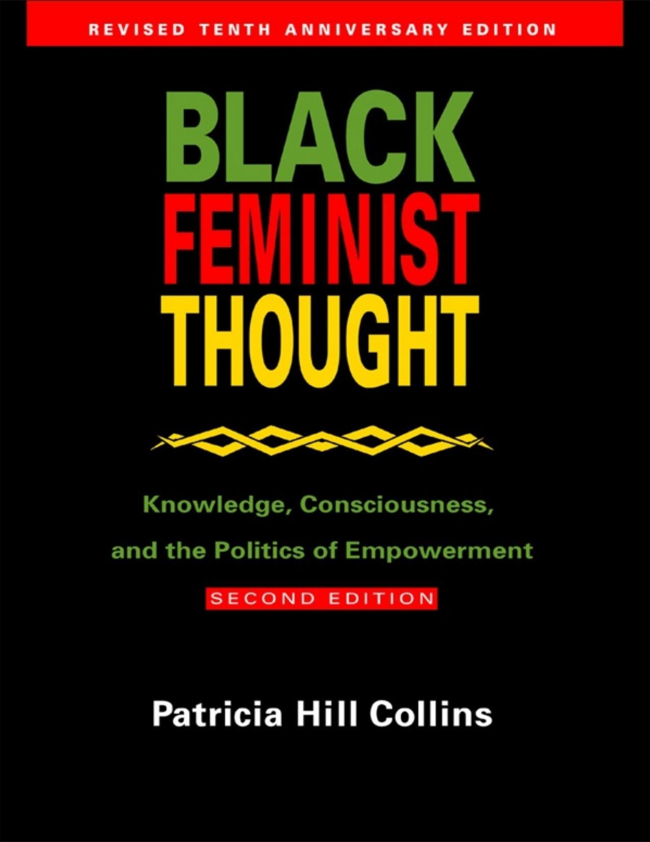 Download and Read Black Feminist Thought: Knowledge, Consciousness, and the Politics of Empowerment by Patricia Hill Collins (E-Book) Free with subscription.