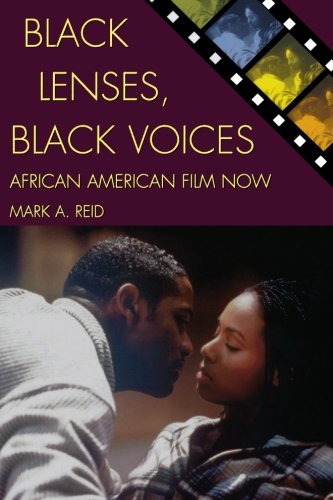 Download and Read Black Lenses, Black Voices: African American Film Now by Mark A. Reid (E-Book) Free with subscription.