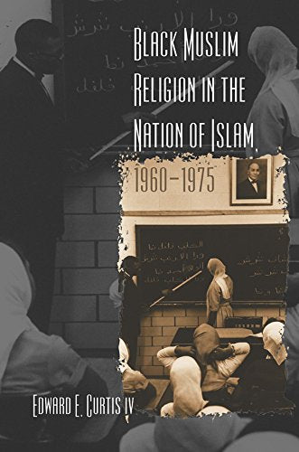 Download and Read Black Muslim Religion in the Nation of Islam, 1960-1975 by Edward E. Curtis IV (E-Book) Free with subscription.