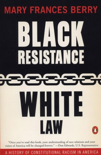 Download and Read Black Resistance/White Law: A History of Constitutional Racism in America by Mary Frances Berry (E-Book) Free with subscription.