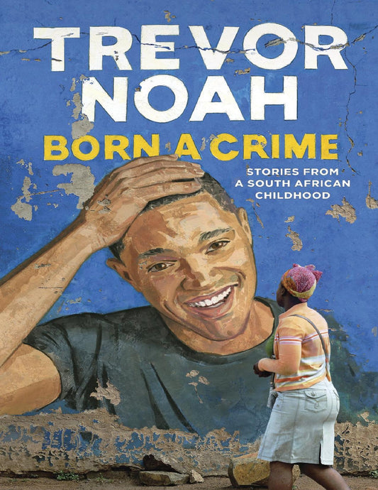 Born a Crime   Trevor Noah (E Book)