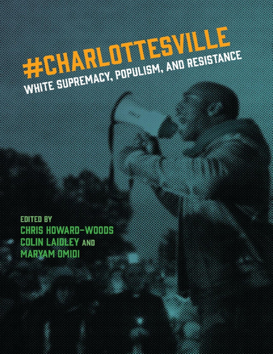 #Charlottesville: White Supremacy, Populism, and Resistance by #Charlottesville: White Supremacy, Populism, and Resistance (E-Book)