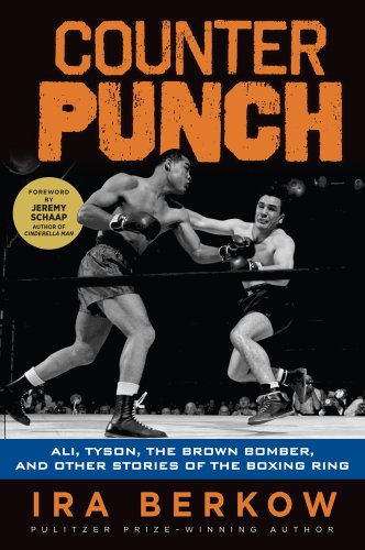Download and Read Counterpunch: Ali, Tyson, the Brown Bomber, and Other Stories of the Boxing Ring by Ira Berkow (E-Book) Free with subscription.