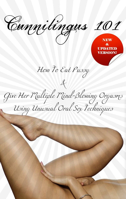 Download and Read Cunnilingus 101: How to Eat Pussy and Give Her Multiple Mind-Blowing Orgasms Using Unusual Oral Sex Techniques by Sean Bapier (E-Book) Free with subscription.