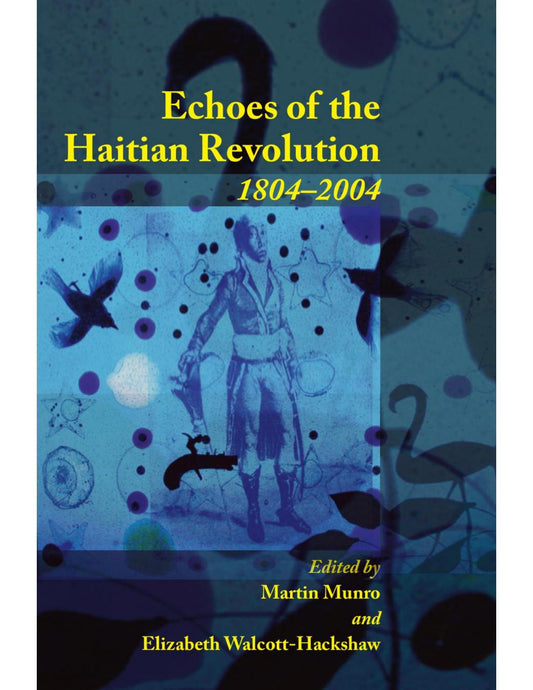 Download and Read Echoes of the Haitian Revolution, 1804-2004 by Munroe, Martin(Editor) (E-Book) Free with subscription.