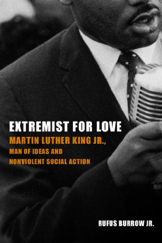 Download and Read Extremist for Love: Martin Luther King Jr., Man of Ideas and Nonviolent Social Action by Rufus Burrow Jr. (E-Book) Free with subscription.