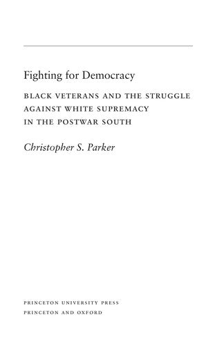 Download and Read Fighting for Democracy: Black Veterans and the Struggle Against White Supremacy in the Postwar South by Christopher S. Parker (E-Book) Free with subscription.