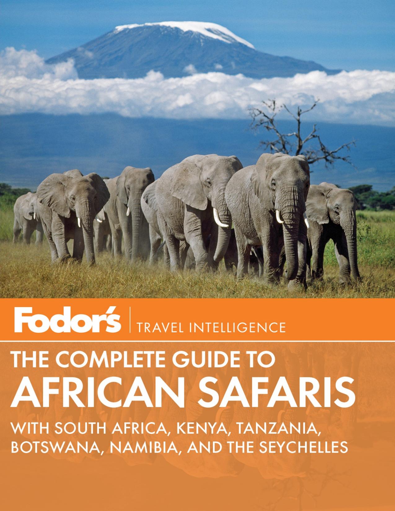 Download and Read Fodor's the Complete Guide to African Safaris: With South Africa, Kenya, Tanzania, Botswana, Namibia, and the Seychelles by Fodor's (E-Book) Free with subscription.