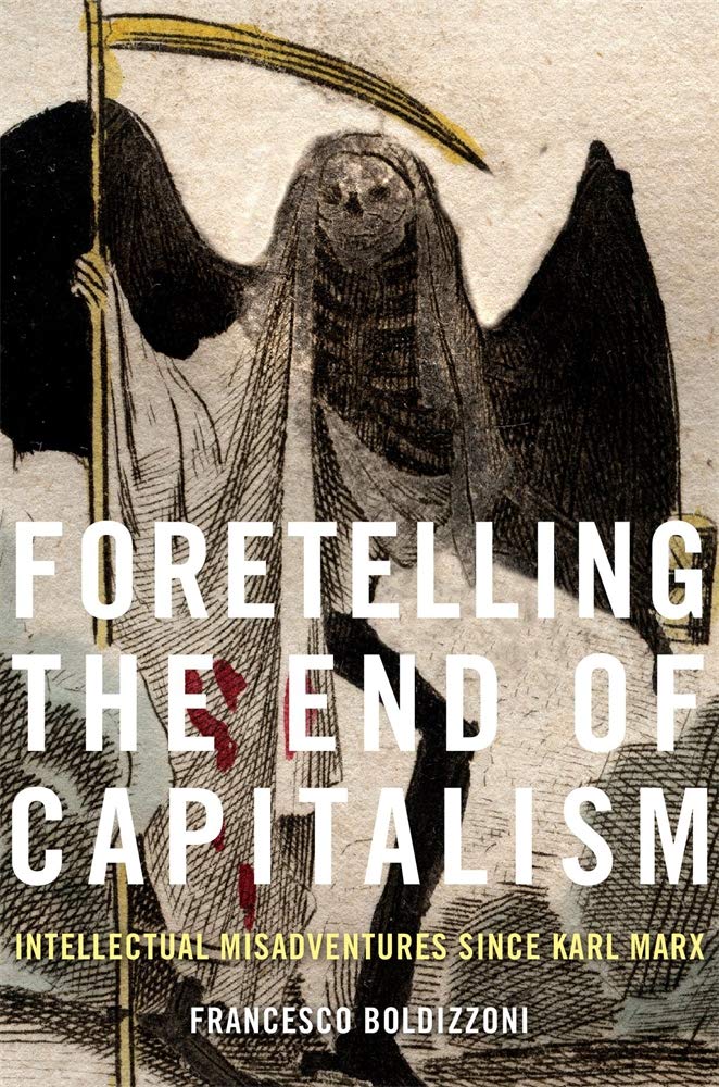 Download and Read Foretelling the End of Capitalism: Intellectual Misadventures Since Karl Marx by Francesco Boldizzoni (E-Book) Free with subscription.