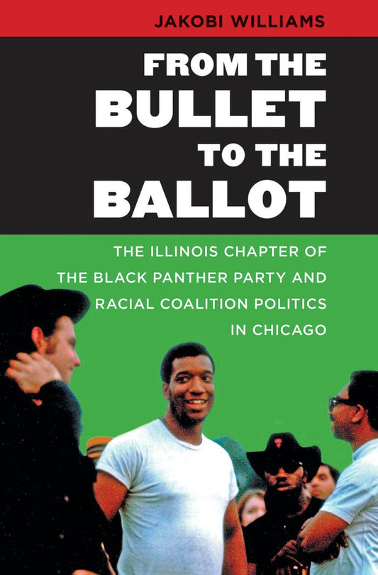 Download and Read From the Bullet to the Ballot: The Illinois Chapter of the Black Panther Party and Racial Coalition Politics in Chicago by Jakobi Williams (E-Book) Free with subscription.