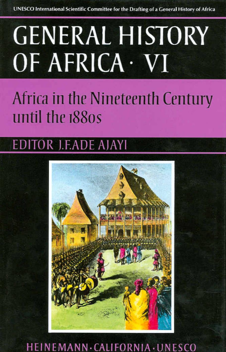 Download and Read General history of Africa, VI: Africa in the nineteenth century until the 1880s; 1997 by Ajayi, J.F. Ade; International Scientific Committee for the Drafting of a General History of Africa (E-Book) Free with subscription.