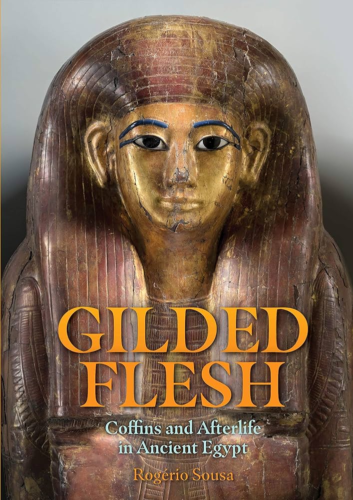 Download and Read Gilded Flesh: Coffins and Afterlife in Ancient Egypt by Rogerio Sousa (E-Book) Free with subscription.