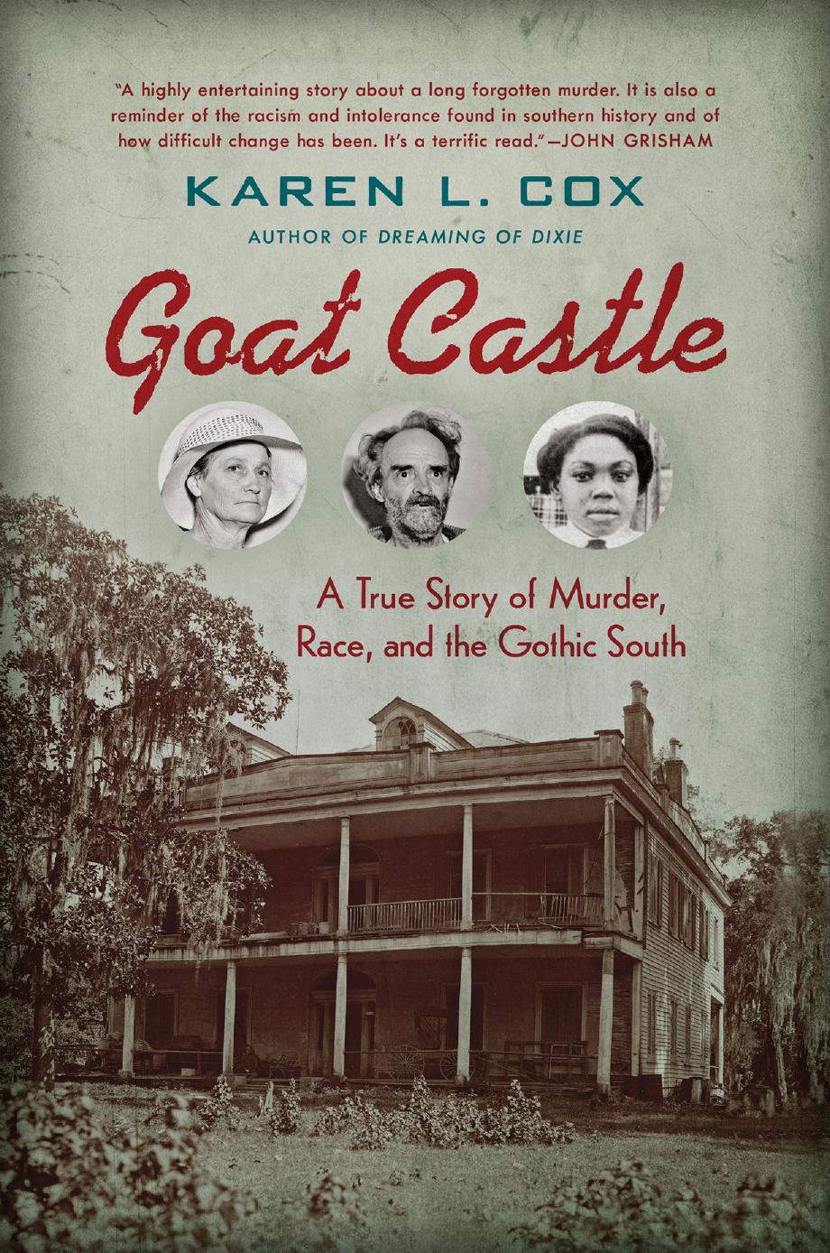 Download and Read Goat Castle: A True Story of Murder, Race, and the Gothic South by Karen L. Cox (E-Book) Free with subscription.