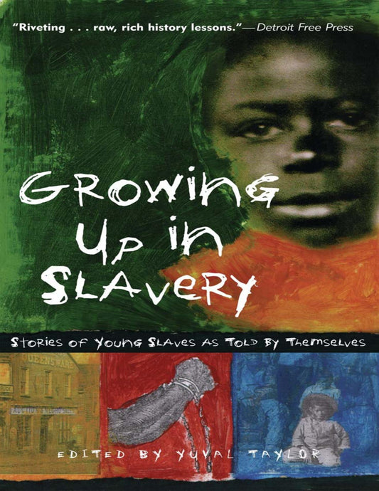 Download and Read Growing Up in Slavery: Stories of Young Slaves as Told by Themselves by Yuval Taylor (E-Book) Free with subscription.