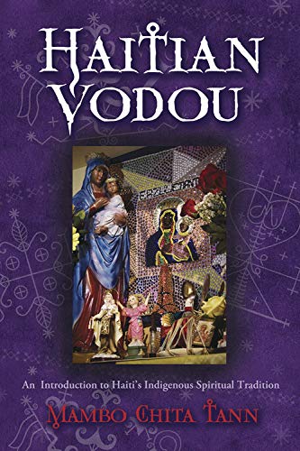 Download and Read Haitian Vodou: An Introduction to Haiti's Indigenous Spiritual Tradition by Mambo Chita Tann (E-Book) Free with subscription.