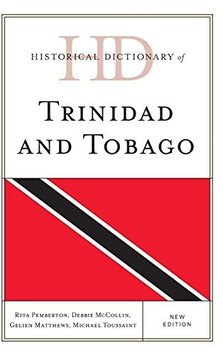 Download and Read Historical Dictionary of Trinidad and Tobago by Rita Pemberton & Debbie McCollin & Gelien Matthews & Michael Toussaint (E-Book) Free with subscription.