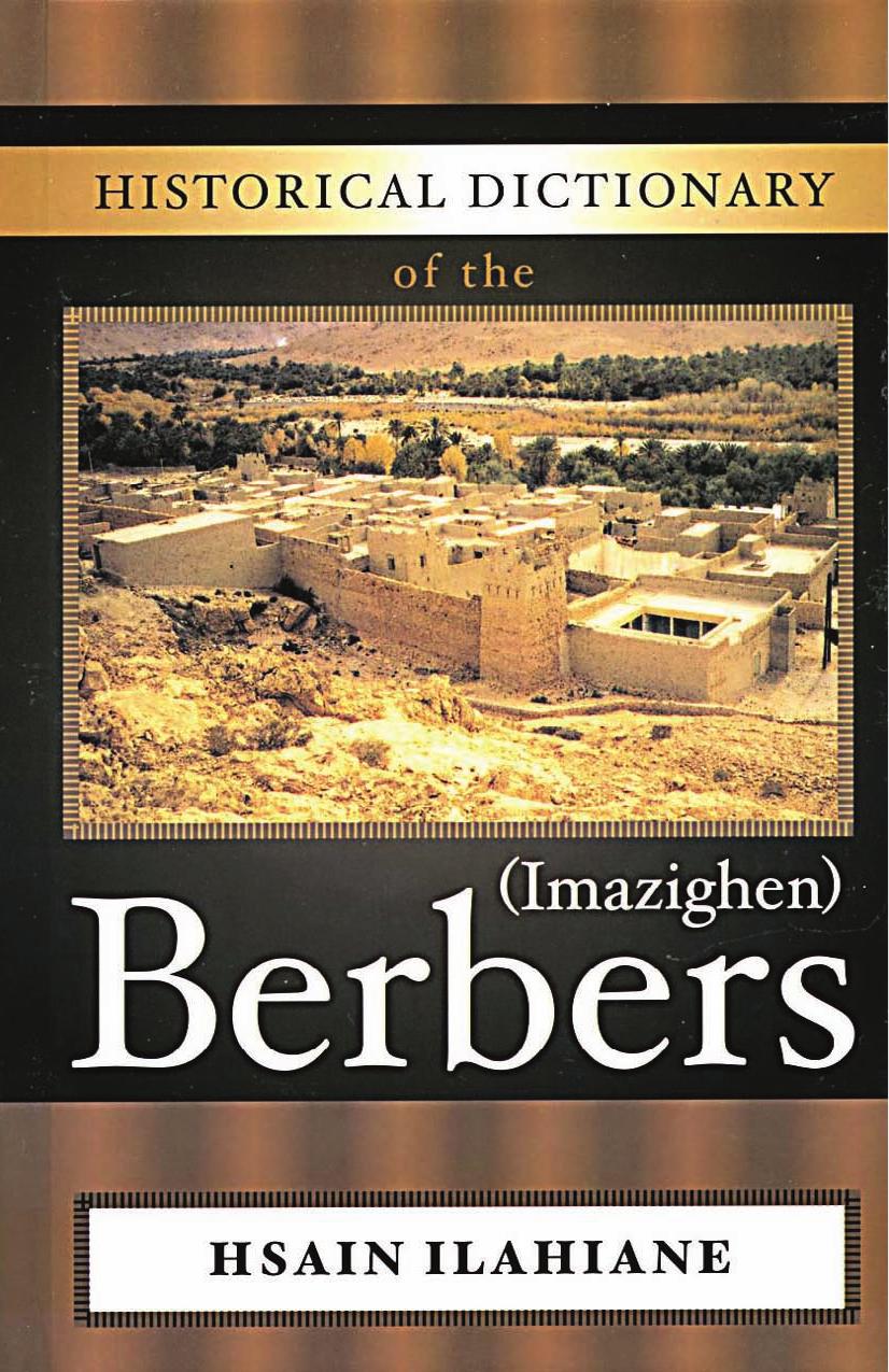 Download and Read Historical Dictionary of the Berbers (Imazighen) by Hsain Ilahiane (E-Book) Free with subscription.