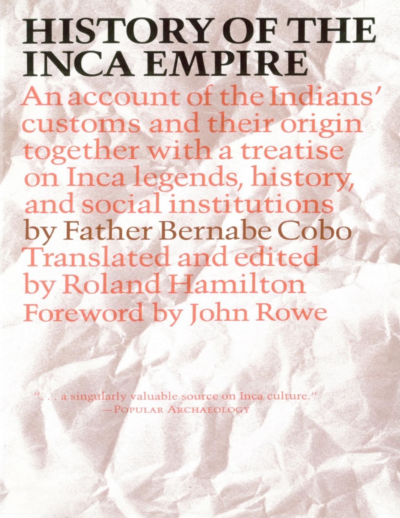 Download and Read History of the Inca Empire: An Account of the Indians' Customs and Their Origin, Together With a Treatise on Inca Legends, History, and Social Institutions by Father Bernabe Cobo (E-Book) Free with subscription.