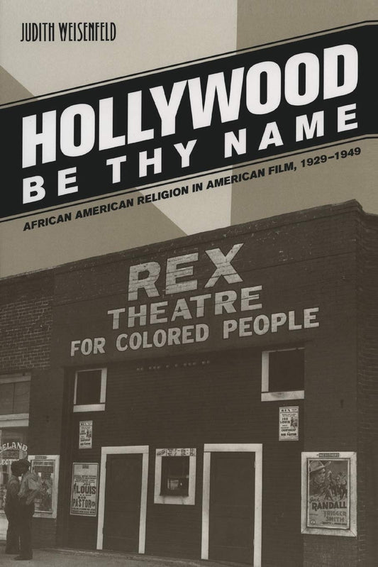 Download and Read Hollywood Be Thy Name: African American Religion in American Film, 1929?1949 by Judith Weisenfeld (E-Book) Free with subscription.