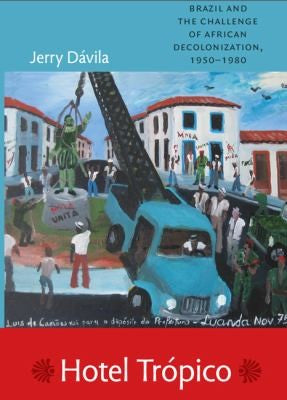 Download and Read Hotel Trópico: Brazil and the Challenge of African Decolonization, 1950?1980 by Jerry Dávila (E-Book) Free with subscription.