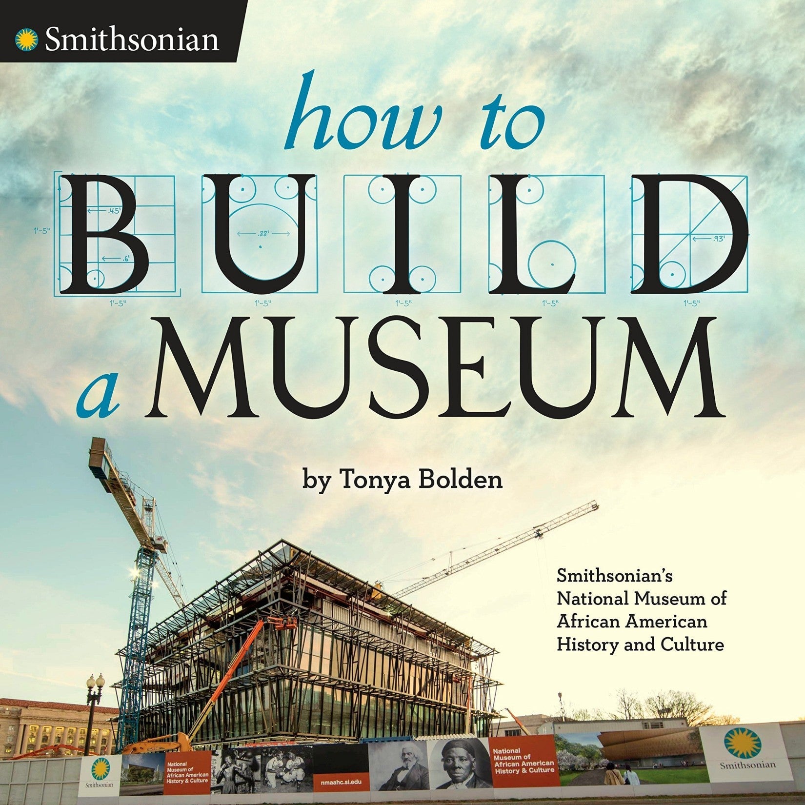 Download and Read How to Build a Museum: Smithsonian's National Museum of African American History and Culture by Tonya Bolden (E-Book) Free with subscription.