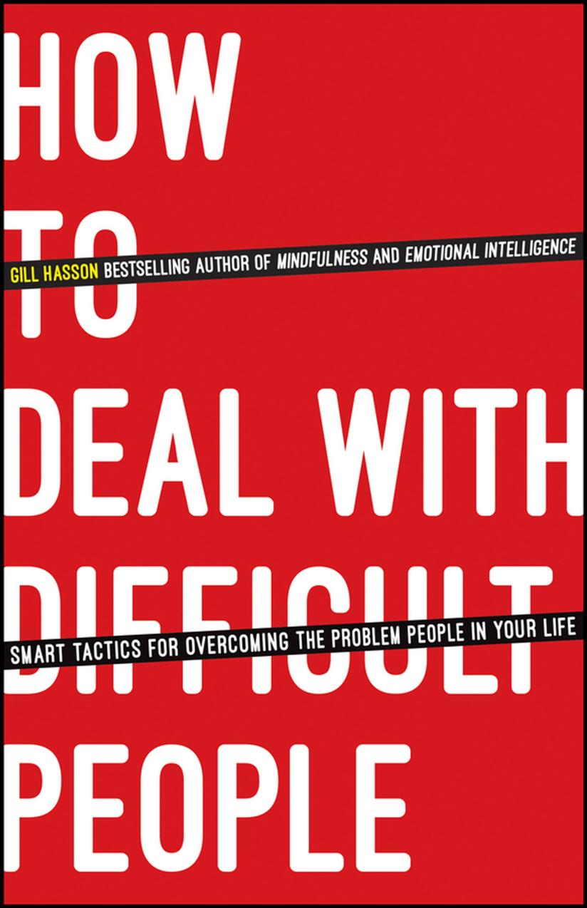 Download and Read How to Deal With Difficult People by Gill Hasson: Smart Tactics for Overcoming the Problem People in Your Life by Gill Hasson (E-Book) Free with subscription.