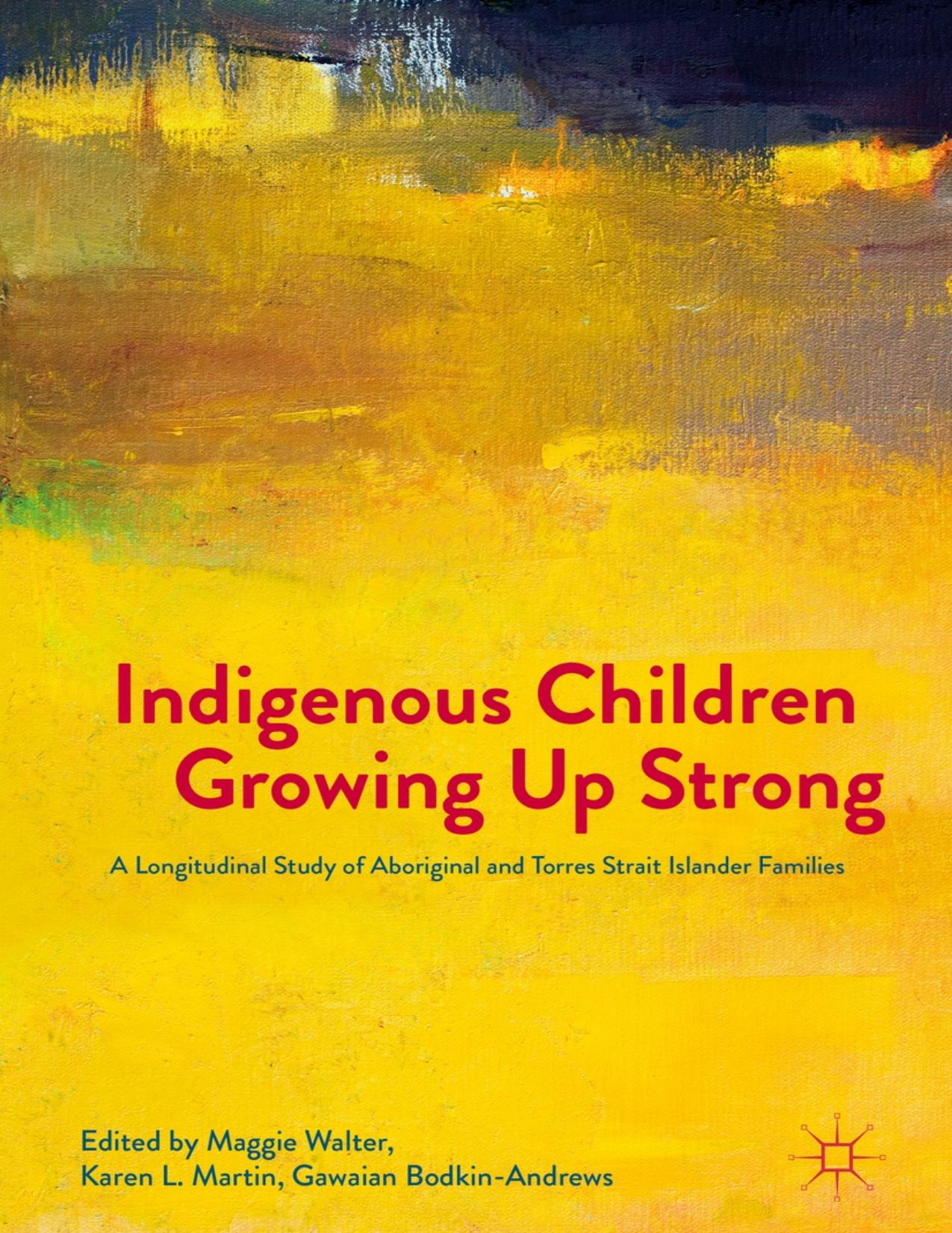 Download and Read Indigenous Children Growing Up Strong by Maggie Walter, Karen L. Martin & Gawaian Bodkin-Andrews (E-Book) Free with subscription.