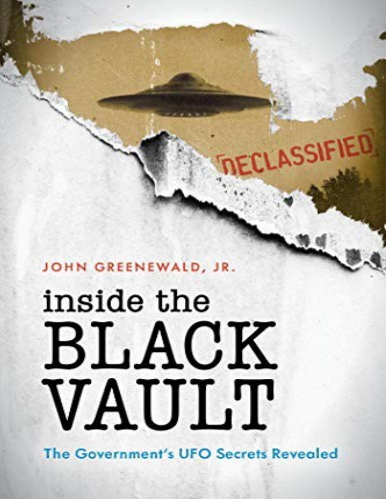 Download and Read Inside the Black Vault: The Government's UFO Secrets Revealed by Greenewald Jr. (E-Book) Free with subscription.