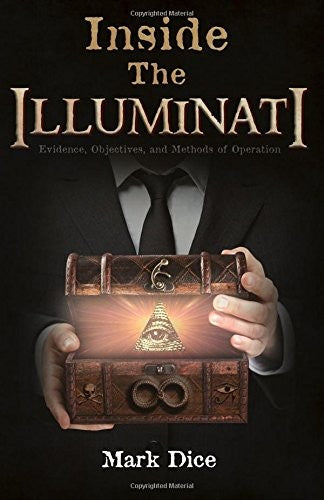 Download and Read Inside the Illuminati: Evidence, Objectives, and Methods of Operation by Mark Dice (E-Book) Free with subscription.